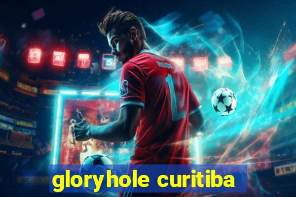 gloryhole curitiba